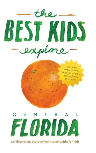 The Best Kids Explore Central Florida cover