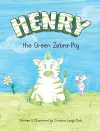 Henry the Green Zebra-Pig cover