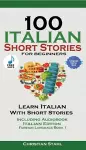 100 Italian Short Stories for Beginners Learn Italian with Stories with Audio cover