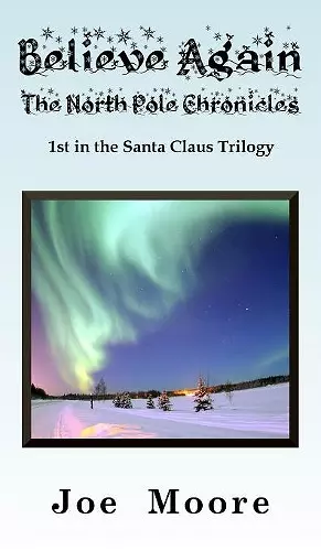 Believe Again, the North Pole Chronicles cover