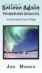 Believe Again, the North Pole Chronicles cover