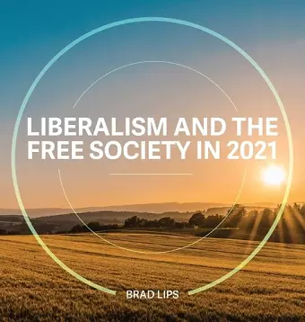 Liberalism and the Free Society in 2021 cover