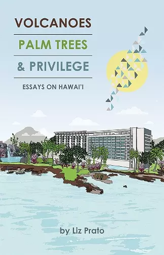 Volcanoes, Palm Trees, and Privilege cover