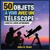 50 Objets à voir avec un télescope cover