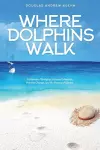 Where Dolphins Walk cover