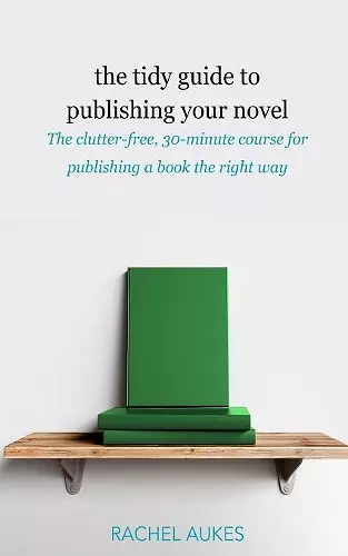 The Tidy Guide to Publishing Your Novel cover