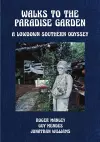 Walks to the Paradise Garden: A Lowdown Southern Odyssey cover