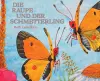 Die Raupe und der Schmetterling cover