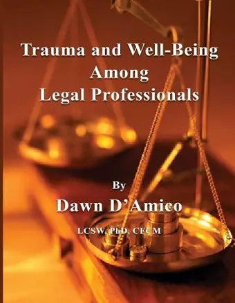Trauma and Well-Being Among Legal Professionals cover