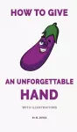 How to Give an Unforgettable Hand (with illustrations) cover