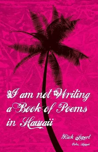 I Am Not Writing a Book of Poems in Hawaii cover