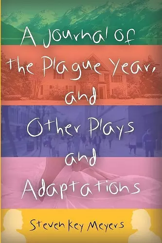 A Journal of the Plague Year, and Other Plays and Adaptations cover