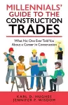 Millennials' Guide to the Construction Trades cover