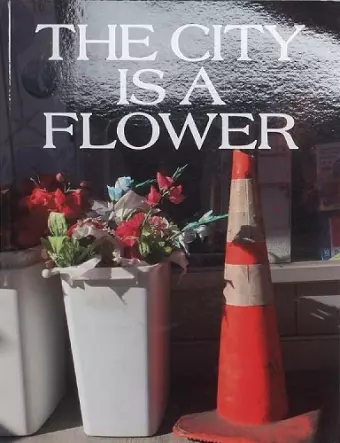 The City is a Flower cover