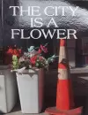The City is a Flower cover