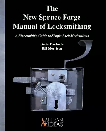 The New Spruce Forge Manual of Locksmithing cover