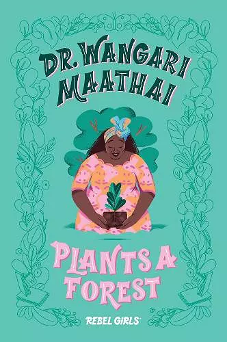 Dr. Wangari Maathai Plants a Forest cover