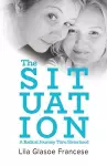 The Situation: A Radical Journey Thru Sisterhood cover
