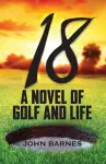 18: A Novel of Golf and Life cover