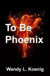 To Be Phoenix cover