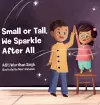 Small or Tall, We Sparkle After All cover