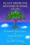 Plant Medicine Mystery School Volume I cover