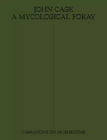 John Cage: A Mycological Foray cover