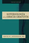 La Soteriologia De La Gracia Gratuita cover