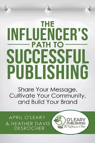 The Influencer's Path to Successful Publishing cover