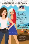 Bake, Eat, & Be Buried cover