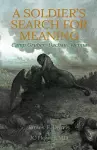 A Soldier's Search for Meaning cover