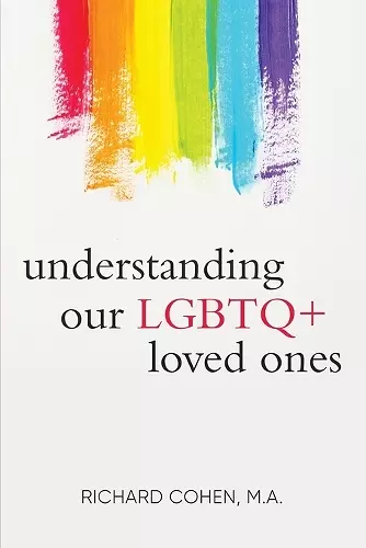 Understanding Our LGBTQ+ Loved Ones cover