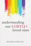 Understanding Our LGBTQ+ Loved Ones cover