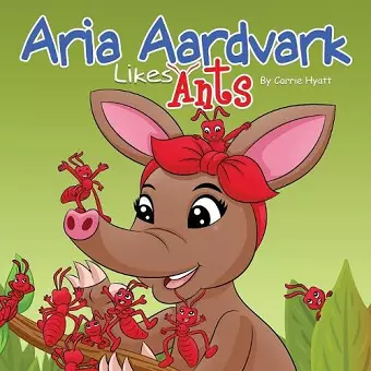 Aria Aardvark Likes Ants cover