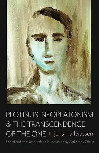 Plotinus, Neoplatonism, and the Transcendence of the One cover