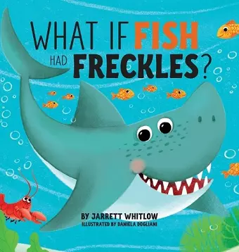 What if Fish had Freckles? cover