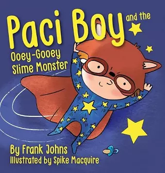 Paci Boy and the Ooey Gooey Slime Monster cover