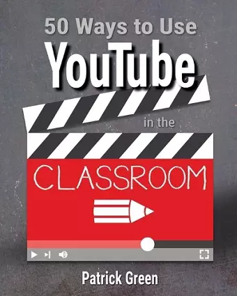 50 Ways to Use YouTube in the Classroom cover