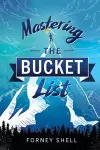 Mastering the Bucket List cover