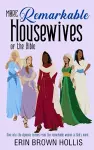 More Remarkable Housewives of the Bible cover