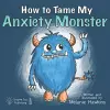 How to Tame My Anxiety Monster cover