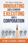 Innovating Like A Startup Executing Like A Corporation cover