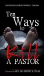 Ten Ways to Kill a Pastor cover