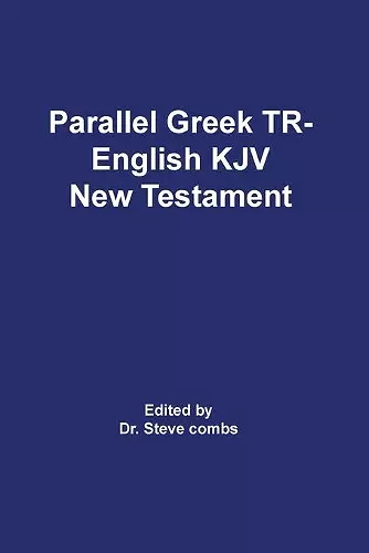 Parallel Greek Received Text and King James Version The New Testament cover