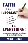 Faith is Not Important ... It is Everything! cover