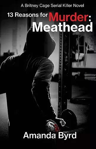 13 Reasons for Murder Meathead cover