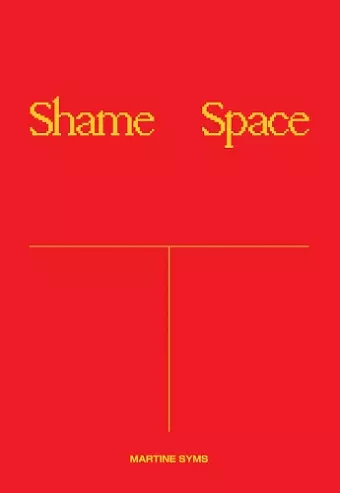 Martine Syms: Shame Space cover