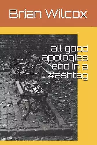 ...all good apologies end in a #ashtag cover