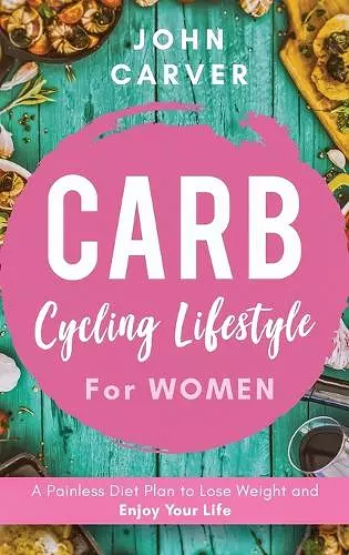 Carb Cycling Lifestyle for Women cover