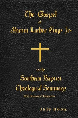 The Gospel of Martin Luther King, Jr., to The Southern Baptist Theological Seminary cover